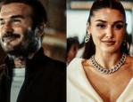 Hande Erçel, David Beckham ile birlikte reklam filminde oynadı!