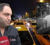 Öldürülen taksicinin, taksici kardeşinden yürek burkan sözler: Evden kefenimizle çıkıyoruz