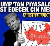 Trump'tan piyasaları altüst edecek Çin mesajı: Ağır bedel öderler!