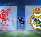 Liverpool - Real Madrid hangi kanalda, saat kaçta ve ne zaman? Muhtemel 11'ler