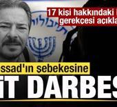 Mossad'ın şebekesine MİT darbesi! 17 kişi hakkındaki kararın gerekçesi açıklandı