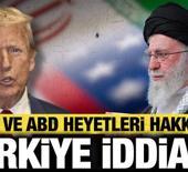 İran ve ABD heyetleri hakkında son dakika T&uuml;rkiye iddiası!
