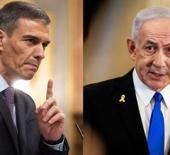 İspanya'dan Netanyahu'nun canını sıkacak a&ccedil;ıklama