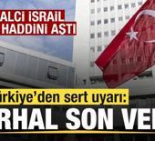İsrail iyice haddini aştı! T&uuml;rkiye'den &ccedil;ok sert tepki