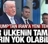 Trump, İran'a "vur emri" verecek mi? "Bir &uuml;lkenin tamamı yarın yok olabilir" s&ouml;zleri!