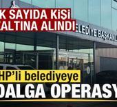 CHP'li Uşak Belediyesi'ne ikinci dalga operasyon! &Ccedil;ok sayıda kişi g&ouml;zaltına alındı