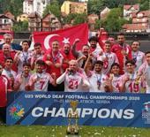 İşitme Engelliler Futbol Milli Takımı, d&uuml;nya şampiyonu oldu