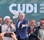Kurtulmuş'tan Cudi Dağı'nda mesaj: Artık bu dağlarda ağıtların sesleri y&uuml;kselmeyecek