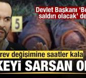 Devlet Başkanı 'Bombalı saldırı olacak' demişti! &Uuml;lkeyi sarsan olay! 