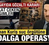 Alihan Kuriş su&ccedil; &ouml;rg&uuml;t&uuml;ne yeni operasyon! &Ccedil;ok sayıda g&ouml;zaltı kararı! Dikkat &ccedil;eken isimler