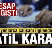 Milyonlarca &ccedil;alışanı ilgilendiren tatil kararı! Mesaide hesap değişti!