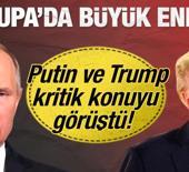 Putin ve Trump arasında son dakika g&ouml;r&uuml;şmesi: Avrupa'da b&uuml;y&uuml;k endişe!