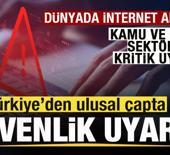 D&uuml;nyada internet alarmı! T&uuml;rkiye'den acil duyuru! Ulusal &ccedil;apta g&uuml;venlik uyarısı!