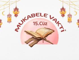 Ramazan mukabelesi 15. g&uuml;n! Kur'an-ı Kerim'in 15. c&uuml;z&uuml;n&uuml;n yazılışı ve okunuşu
