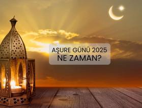 Aşure günü (10 Muharrem) 2025: Başlangıç tarihi ve önemi