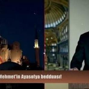 Fatih Sultan Mehmet'in Ayasofya bedduası!