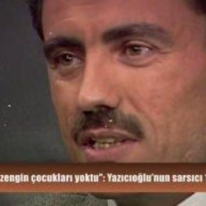 "O h&uuml;crelerde zengin &ccedil;ocukları yoktu": Yazıcıoğlu&rsquo;nun sarsıcı 12 Eyl&uuml;l tespiti