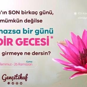 Kadir Gecesi'ni itikâfa girerek ihya etmeye çağrı