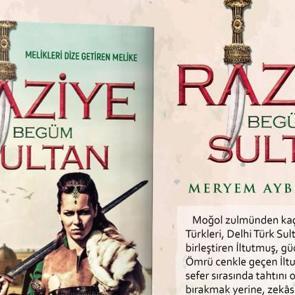 İlk Müslüman Türk kadın sultan: Raziye Begüm Sultan