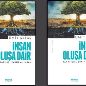 İnsan Oluşa Dair - Yaratılış, Evrim ve İnsan