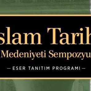 'İslâm Tarihi ve Medeniyeti Külliyatı' çıkıyor