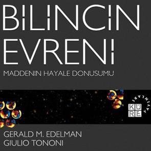 Edelman ve Tononi’nin 'Bilincin Evreni' kitabı okurlarını bekliyor