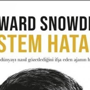 Edward Snowden’dan “Sistem Hatası”
