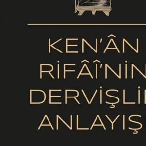 Kenan Rifai’ nin Dervişlik Anlayışı çıktı