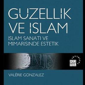 Valérie Gonzalez'in 'Güzellik ve İslam' adlı eseri satışa sunuluyor