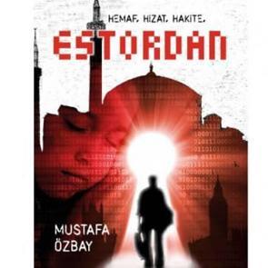Mustafa Özbay'ın Estordan adlı eseri raflardaki yerini aldı