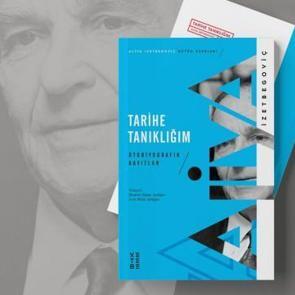 Aliya İzzetbegovi&ccedil;: Tarihe Tanıklığım