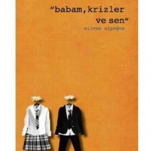 Babam, Krizler ve Sen