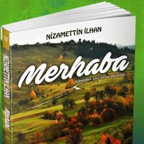 Nizamettin İlhan'ın kitabı "Merhaba" çıktı