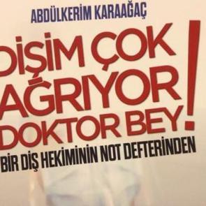 'Dişim &Ccedil;ok Ağrıyor Doktor Bey' &ccedil;ıktı!