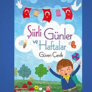 Güven Çevik'in kaleminden Şiirli Günler ve Haftalar
