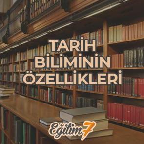 Tarih biliminin &ouml;zellikleri nelerdir? Tarih bilimine yardımcı bilim dalları hangileridir?