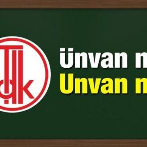 TDK S&ouml;zl&uuml;ğ&uuml;ne g&ouml;re unvan nasıl yazılır? Unvan kelimesi ne anlama gelir?