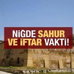 Niğde İmsakiye 2021 Diyanet Niğde sahur yaptım saatleri ve iftar vakti