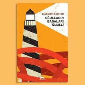 Oğulların Babaları &Ouml;lmeli-Taceddin Serhad