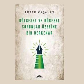 Bölgesel ve Küresel Sorunlar Üzerine Bir Derkenar