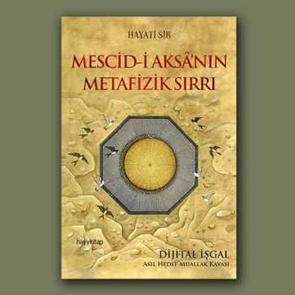 Mescid-i Aksa'nın Metafizik Sırları: Dijital İşler - Asıl Hedef Muallak Kayası