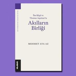 İbn R&uuml;şd ve Thomas Aquinas&rsquo;ta Akılların Birliği