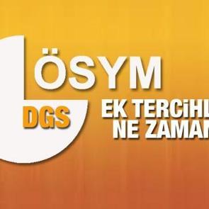 DGS ek tercih ne zaman başlayacak? 2021 Kayıtların sona ermesinin ardından ek tercih i&ccedil;in...