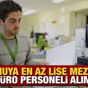 Kamuya en az lise mezunu 102 b&uuml;ro personeli alımı! İş ilanları 2021