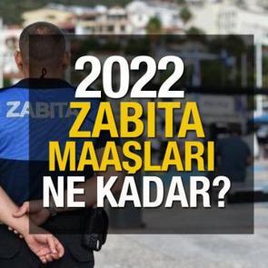 2022 zabıta maaşları ne kadar? 