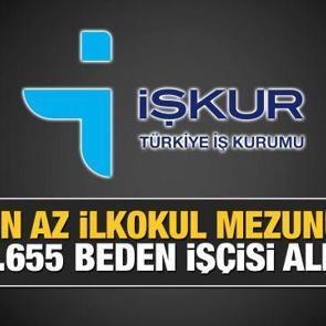 İŞKUR en az ilkokul mezunu ile 12.655 beden İş&ccedil;isi alımı ilanları! İŞKUR iş ilanları 2022 