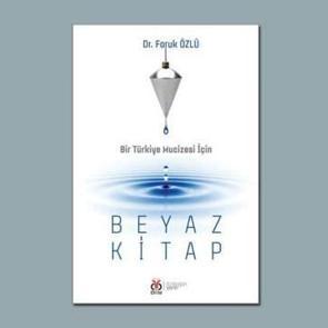 Bir Türkiye Mucizesi İçin - Beyaz Kitap