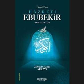 Sadık Dost Hazreti Ebubekir
