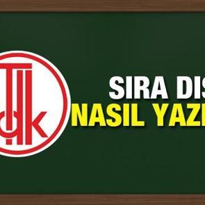 Sıra dışı nasıl yazılır? TDK S&ouml;zl&uuml;ğ&uuml;ne g&ouml;re sıra dışı kelimesinin doğru yazılışı...