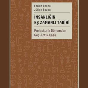 İnsanlığın Eş Zamanlı Tarihi - Prehistorik Dönemden Geç Antik Çağa